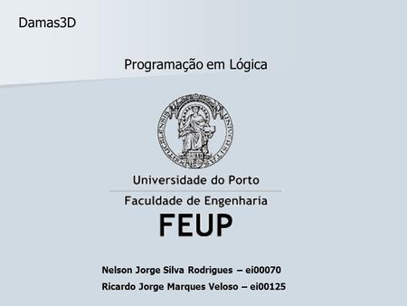 Damas3D Programação em Lógica Nelson Jorge Silva Rodrigues – ei00070