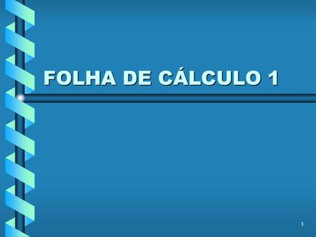 FOLHA DE CÁLCULO 1.