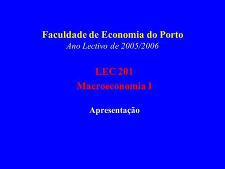 Faculdade de Economia do Porto Ano Lectivo de 2005/2006