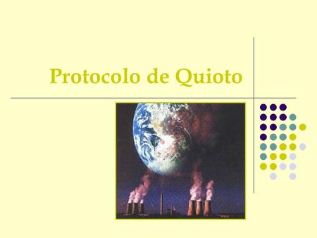 Protocolo de Quioto.
