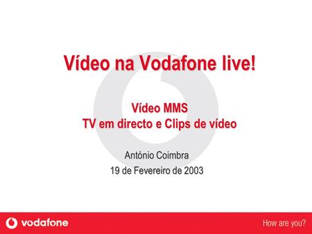 Vídeo na Vodafone live! Vídeo MMS TV em directo e Clips de vídeo