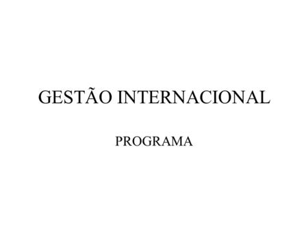 GESTÃO INTERNACIONAL PROGRAMA.