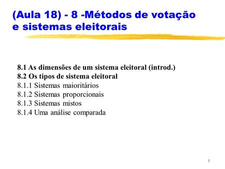 (Aula 18) - 8 -Métodos de votação e sistemas eleitorais