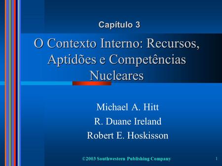 O Contexto Interno: Recursos, Aptidões e Competências Nucleares