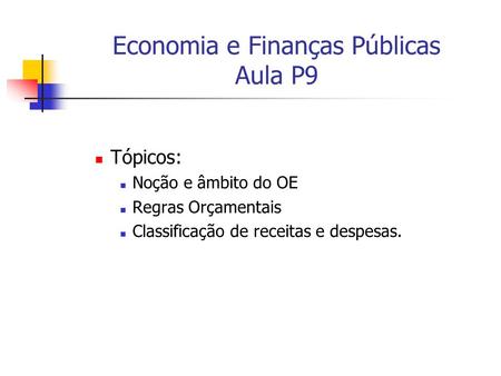 Economia e Finanças Públicas Aula P9