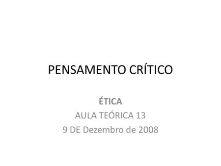ÉTICA AULA TEÓRICA 13 9 DE Dezembro de 2008