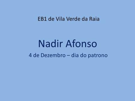Nadir Afonso 4 de Dezembro – dia do patrono