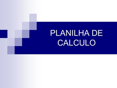 PLANILHA DE CALCULO.