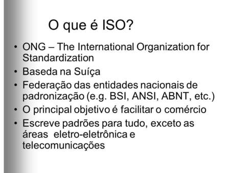 O que é ISO? ONG – The International Organization for Standardization