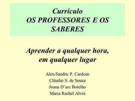 Currículo OS PROFESSORES E OS SABERES