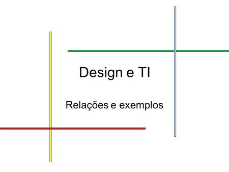 Design e TI Relações e exemplos.