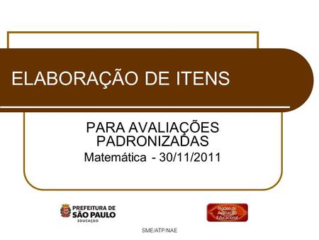 PARA AVALIAÇÕES PADRONIZADAS Matemática - 30/11/2011