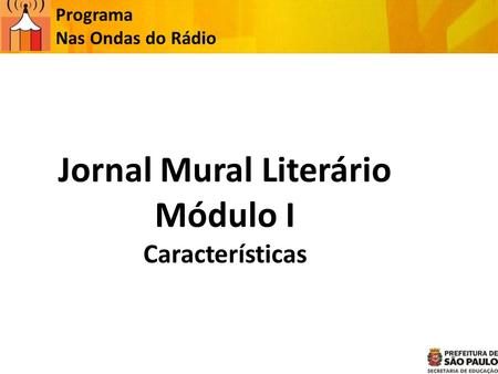 Jornal Mural Literário Módulo I Características
