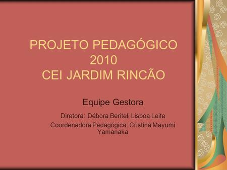 PROJETO PEDAGÓGICO 2010 CEI JARDIM RINCÃO