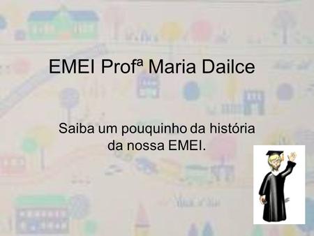 EMEI Profª Maria Dailce