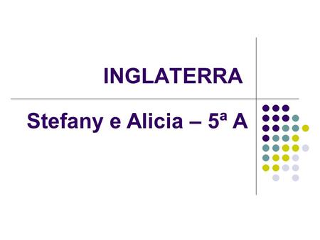 INGLATERRA Stefany e Alicia – 5ª A.