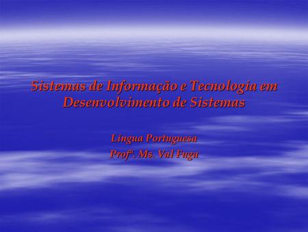 Sistemas de Informação e Tecnologia em Desenvolvimento de Sistemas