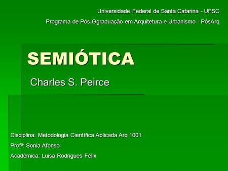 SEMIÓTICA Charles S. Peirce