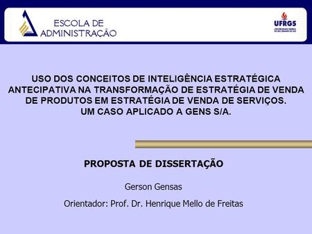Gerson Gensas Orientador: Prof. Dr. Henrique Mello de Freitas