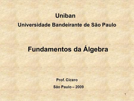 Universidade Bandeirante de São Paulo Fundamentos da Álgebra