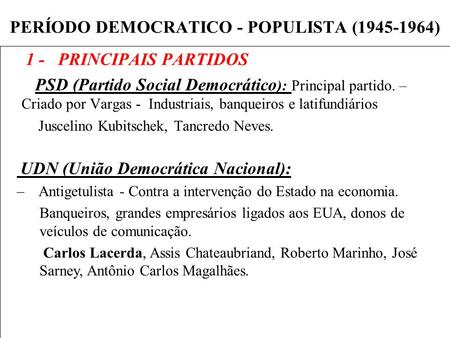 PERÍODO DEMOCRATICO - POPULISTA ( )