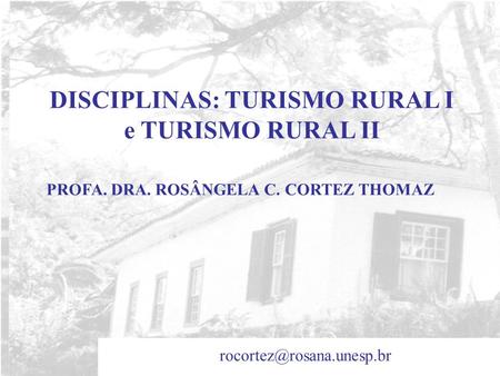 DISCIPLINAS: TURISMO RURAL I e TURISMO RURAL II