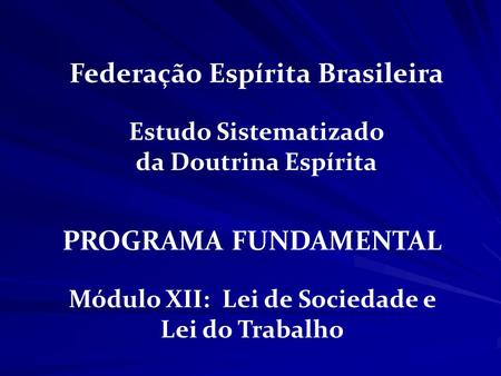 Federação Espírita Brasileira PROGRAMA FUNDAMENTAL