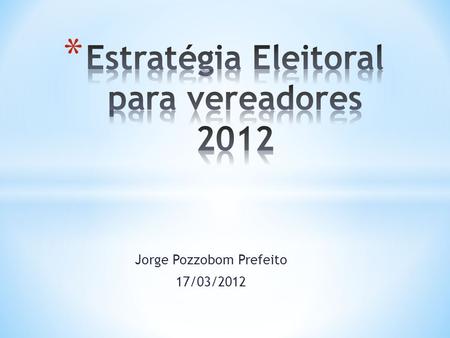 Estratégia Eleitoral para vereadores 2012