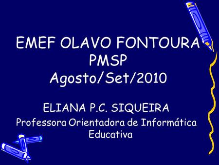 EMEF OLAVO FONTOURA PMSP Agosto/Set/2010