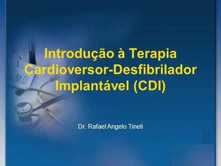 Introdução à Terapia Cardioversor-Desfibrilador Implantável (CDI)