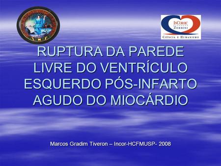 Marcos Gradim Tiveron – Incor-HCFMUSP- 2008