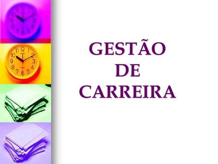 GESTÃO 		DE 		CARREIRA.