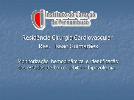 Residência Cirurgia Cardiovascular Res. Isaac Guimarães