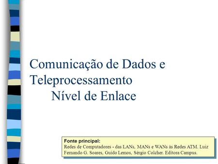Comunicação de Dados e Teleprocessamento Nível de Enlace