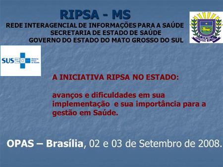 OPAS – Brasília, 02 e 03 de Setembro de 2008.