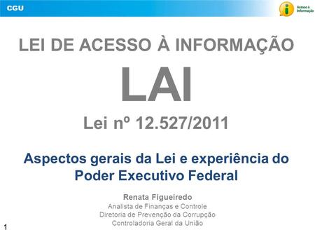 LAI LEI DE ACESSO À INFORMAÇÃO Lei nº /2011