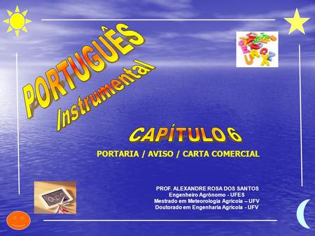 PORTUGUÊS Instrumental CAPÍTULO 6 PORTARIA / AVISO / CARTA COMERCIAL