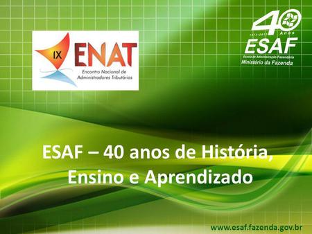 ESAF – 40 anos de História, Ensino e Aprendizado
