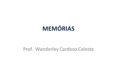 Prof. Wanderley Cardoso Celeste