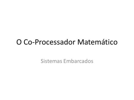 O Co-Processador Matemático
