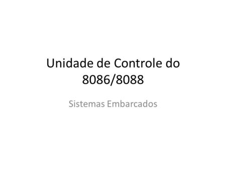 Unidade de Controle do 8086/8088