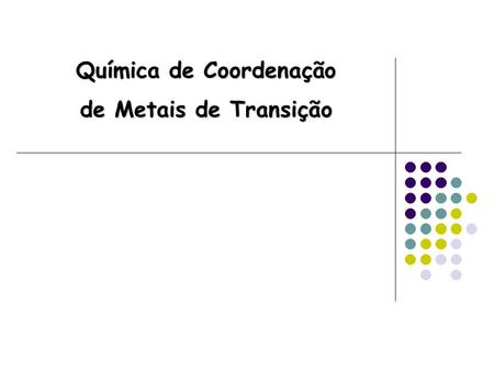 Química de Coordenação de Metais de Transição