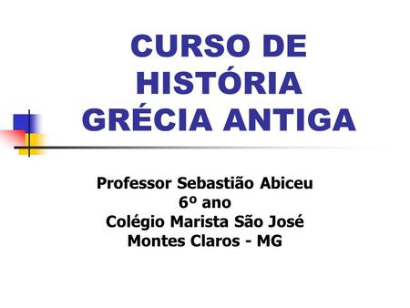CURSO DE HISTÓRIA GRÉCIA ANTIGA