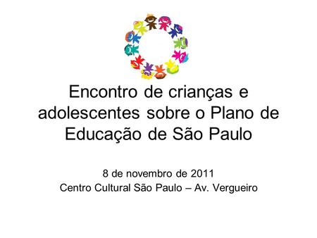 8 de novembro de 2011 Centro Cultural São Paulo – Av. Vergueiro