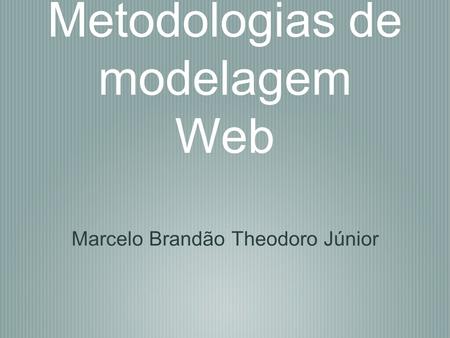 Metodologias de modelagem Web