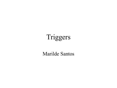 Triggers Marilde Santos.