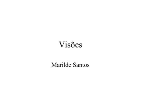 Visões Marilde Santos.