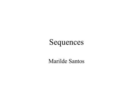 Sequences Marilde Santos. O que são Sequences? Valores sequenciais podem ser gerados automaticamente pelo Oracle com o uso de sequences. A sequence gera.