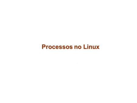 Processos no Linux.