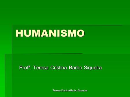 Profª. Teresa Cristina Barbo Siqueira